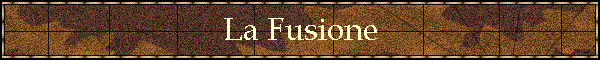 La Fusione