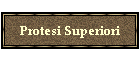 Protesi Superiori